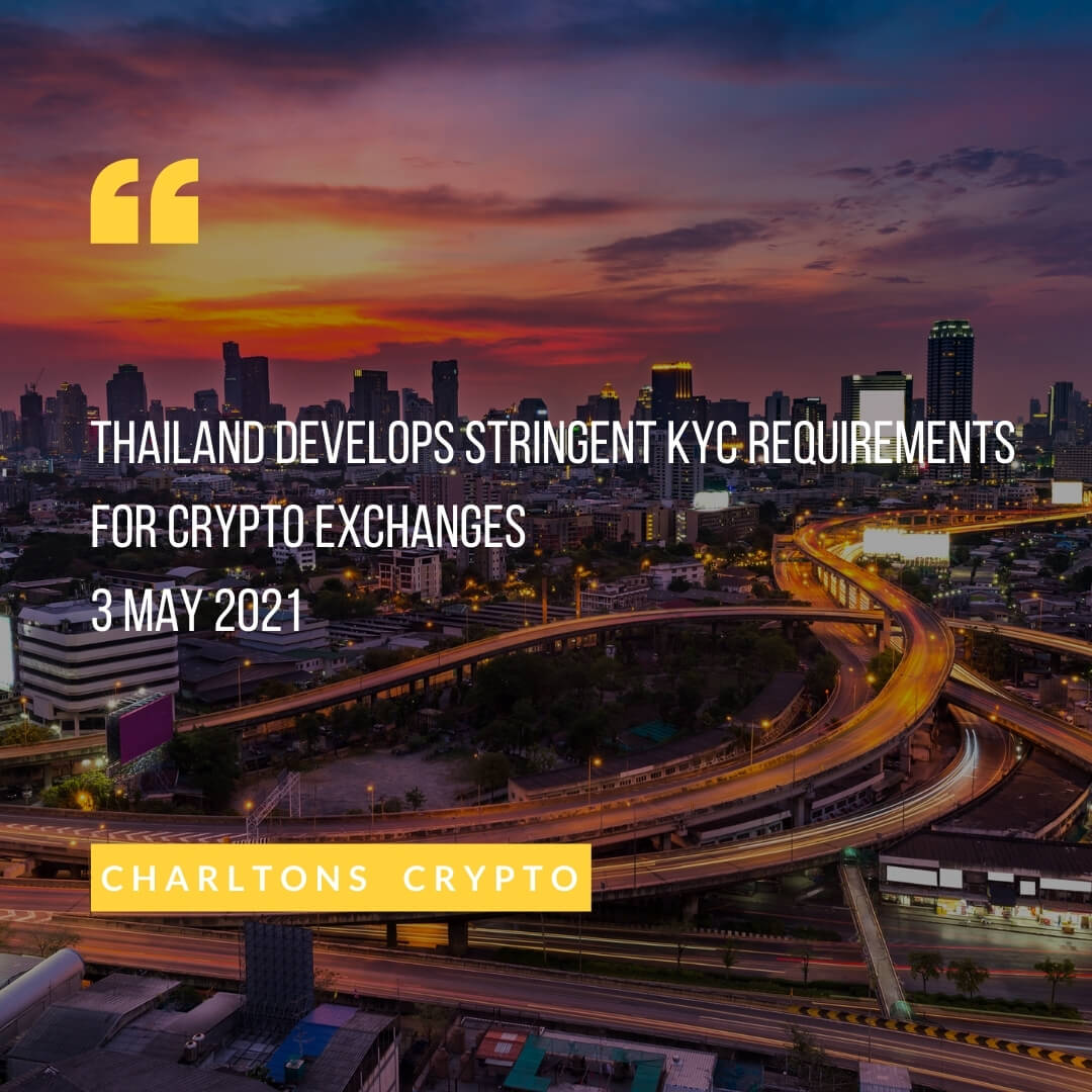 Thailand develops stringent KYC requirements for crypto exchanges 3 May 2021