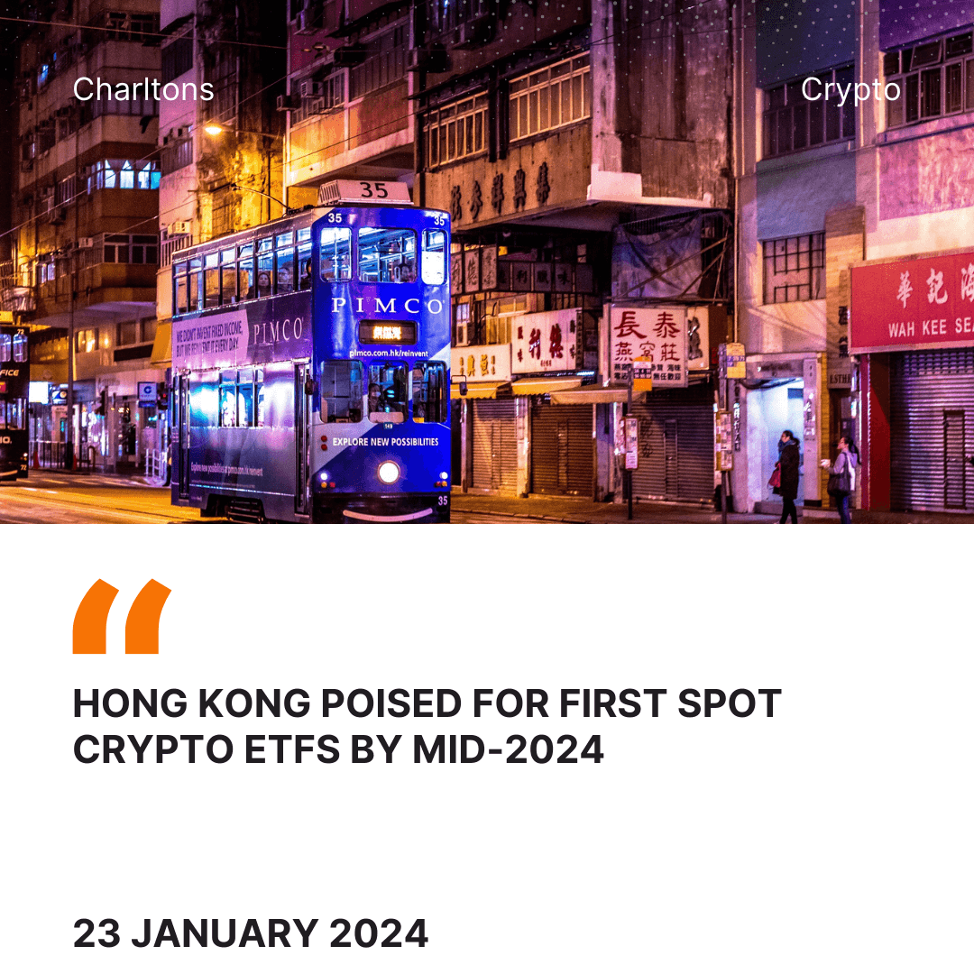 Hong Kong Poised for First Spot Crypto ETFs by Mid-2024