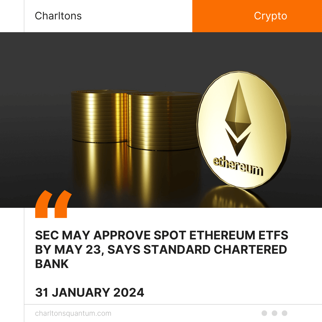 SEC May Approve Spot Ethereum ETFs by May 23, Says Standard Chartered Bank