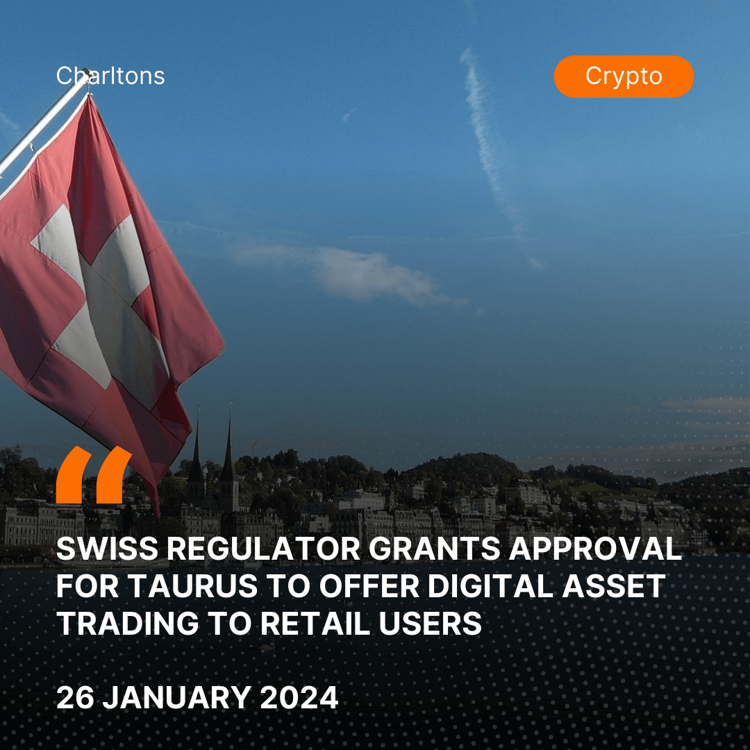 Swiss Regulator Grants Approval for Taurus to Offer Digital Asset Trading to Retail Users
