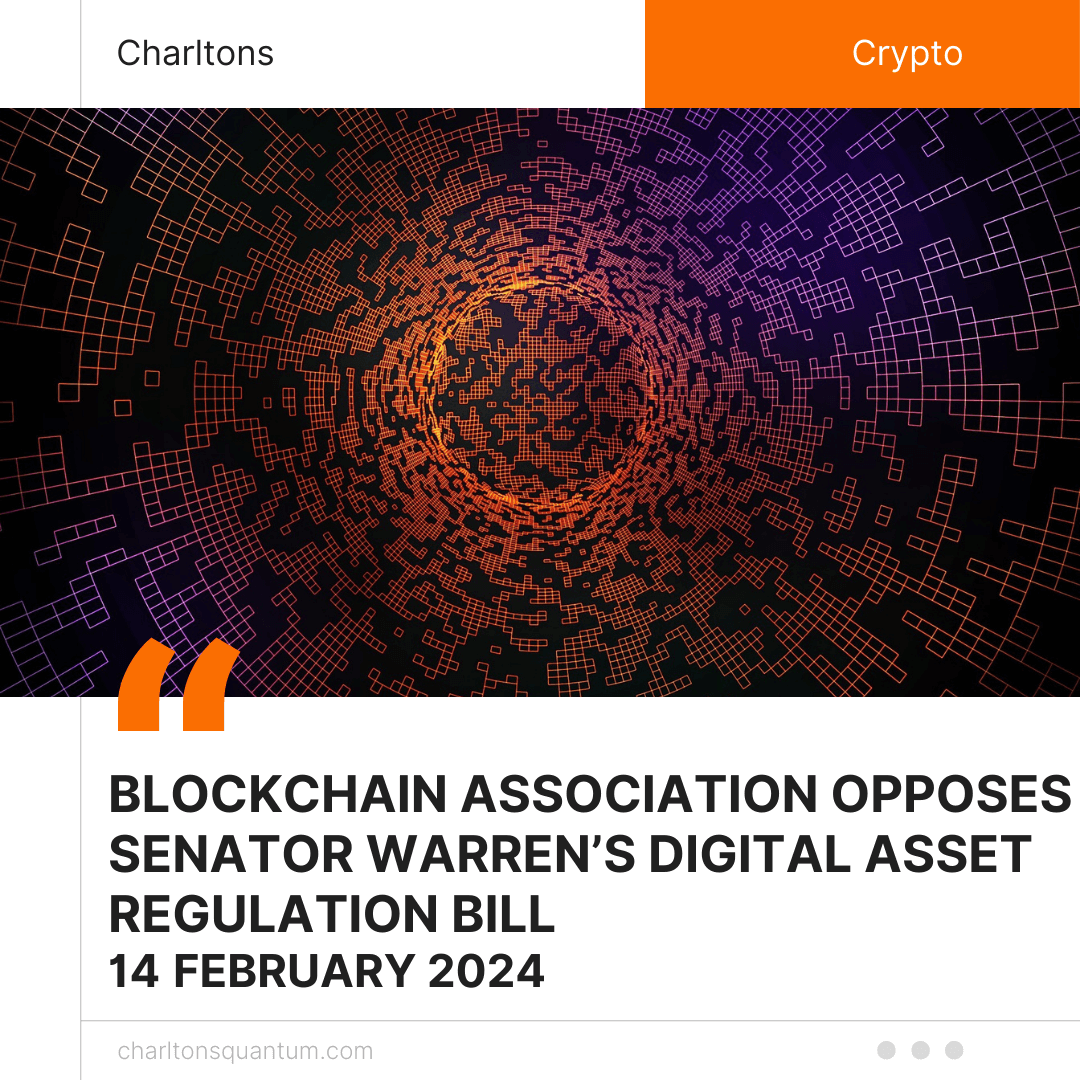 Blockchain Association Opposes Senator Warren’s Digital Asset Regulation Bill