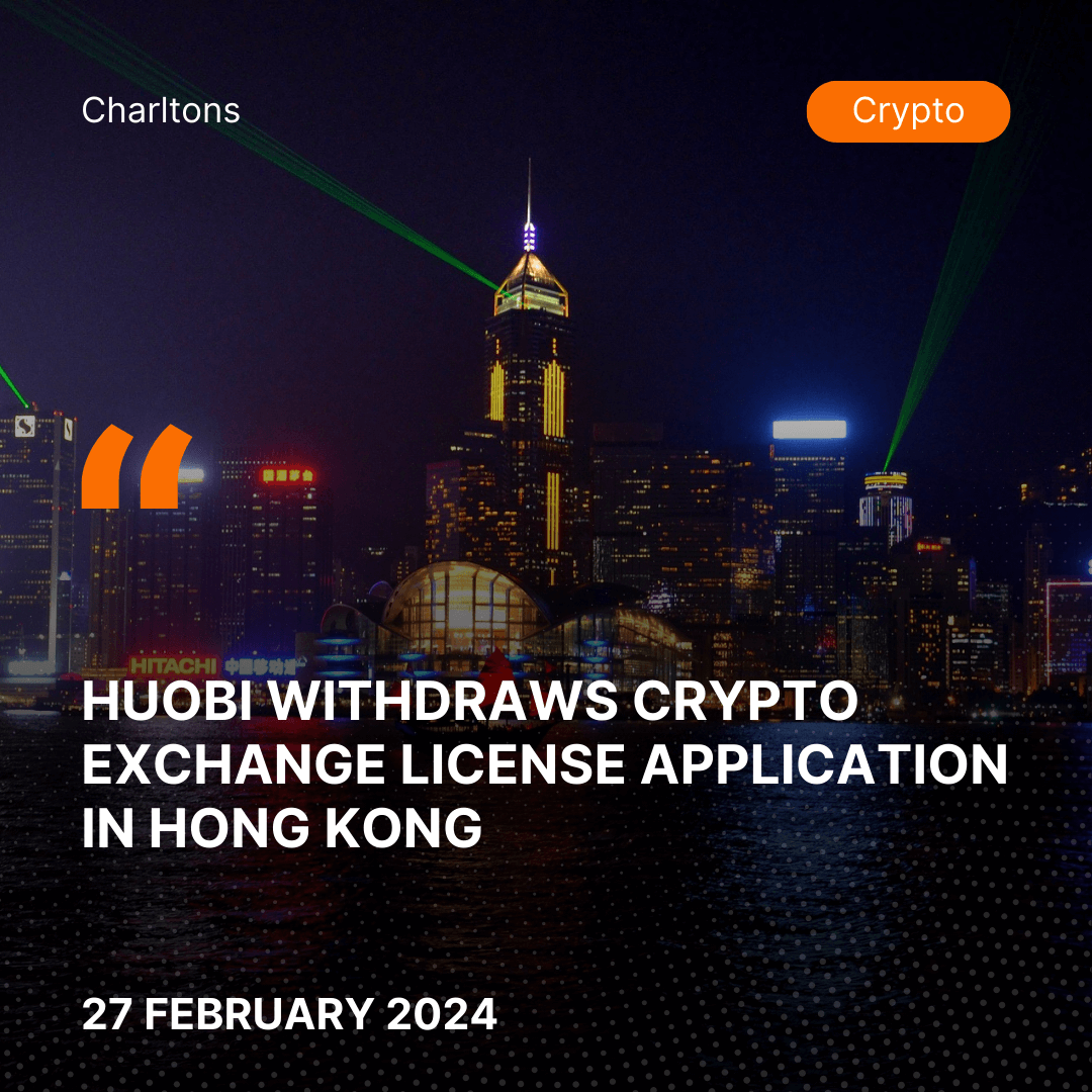 Huobi Withdraws Crypto Exchange License Application in Hong Kong