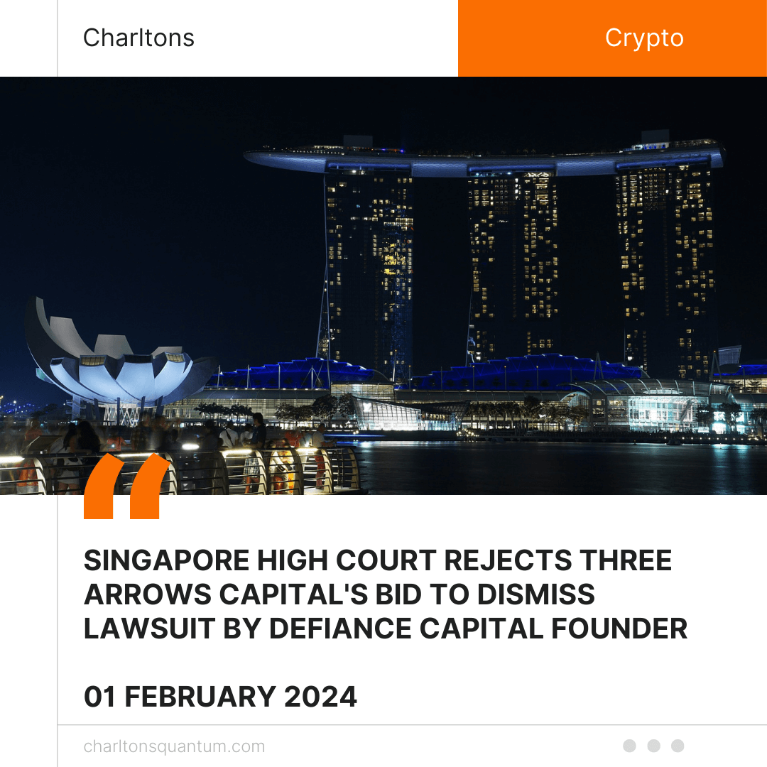 Singapore High Court Rejects Three Arrows Capital’s Bid to Dismiss Lawsuit by DeFiance Capital Founder