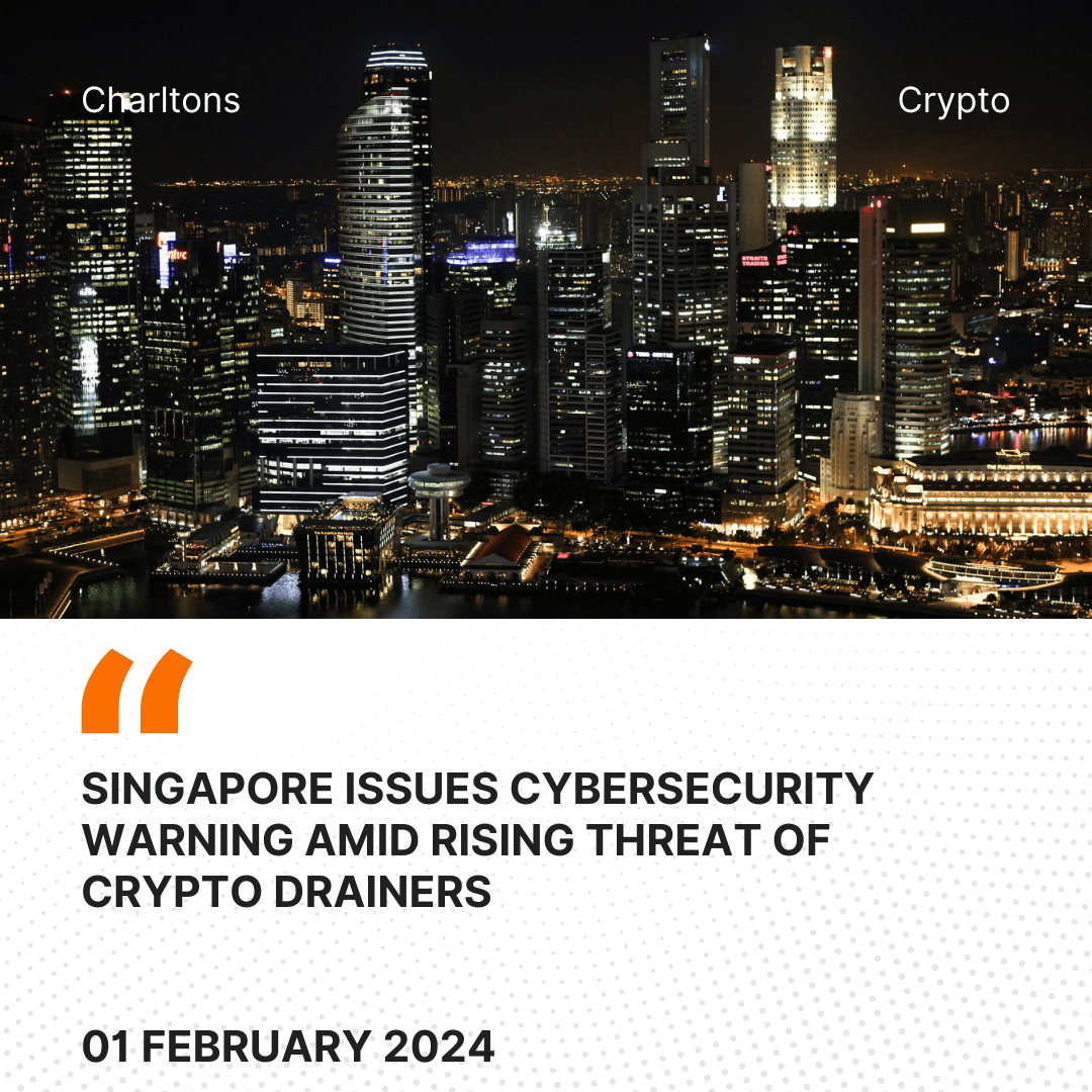 Singapore Issues Cybersecurity Warning Amid Rising Threat of Crypto Drainers