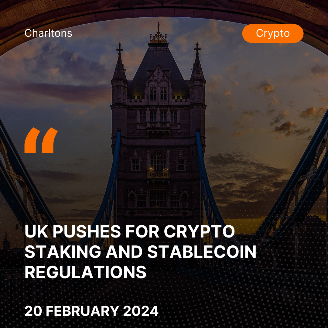 UK Pushes for Crypto Staking and Stablecoin Regulations