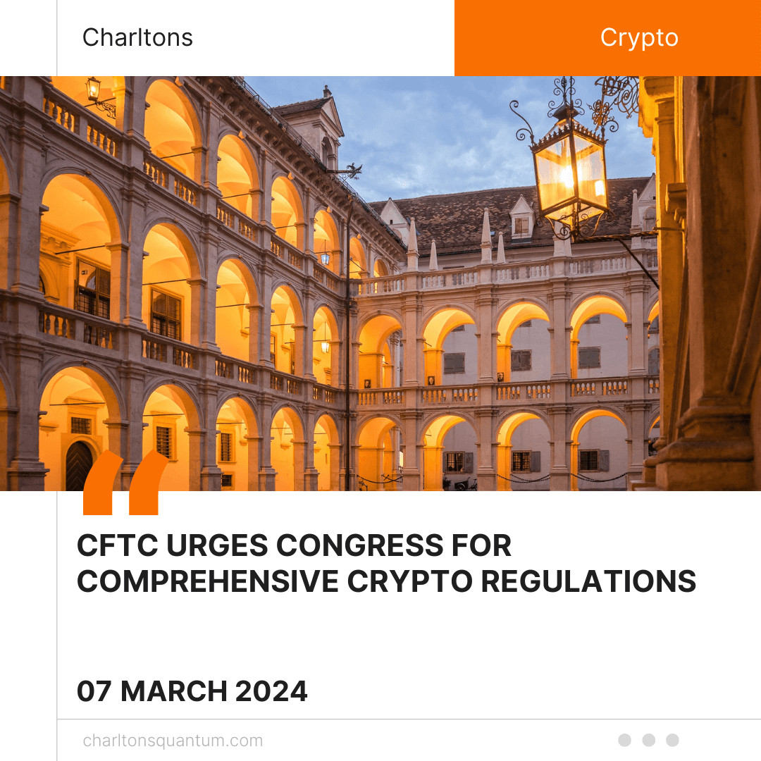 CFTC Urges Congress for Comprehensive Crypto Regulations
