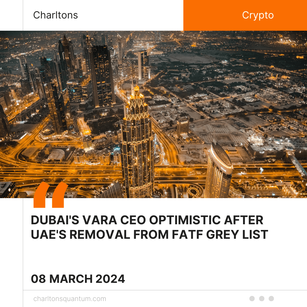 Dubai’s VARA CEO Optimistic After UAE’s Removal from FATF Grey List
