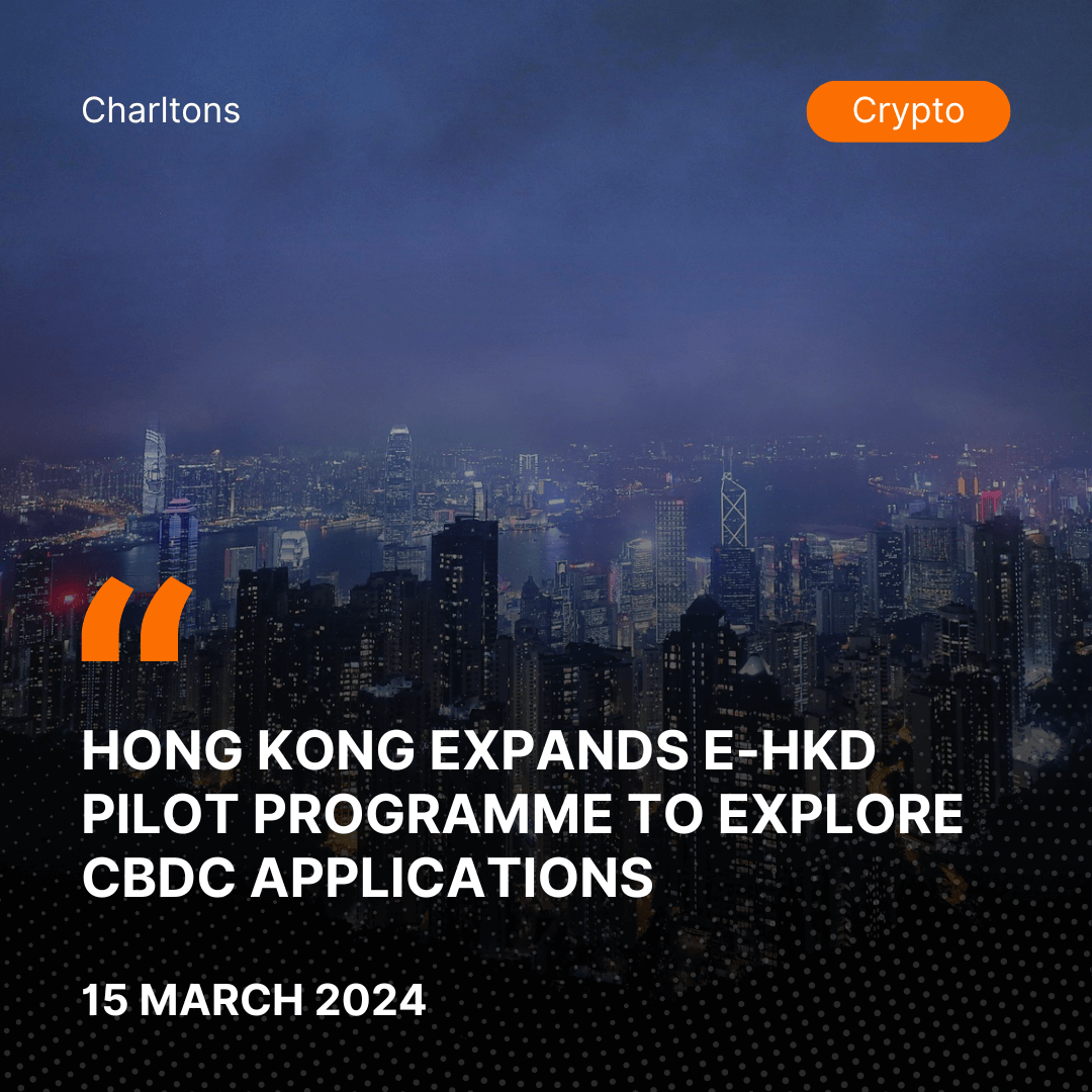 Hong Kong Expands e-HKD Pilot Programme to Explore CBDC Applications