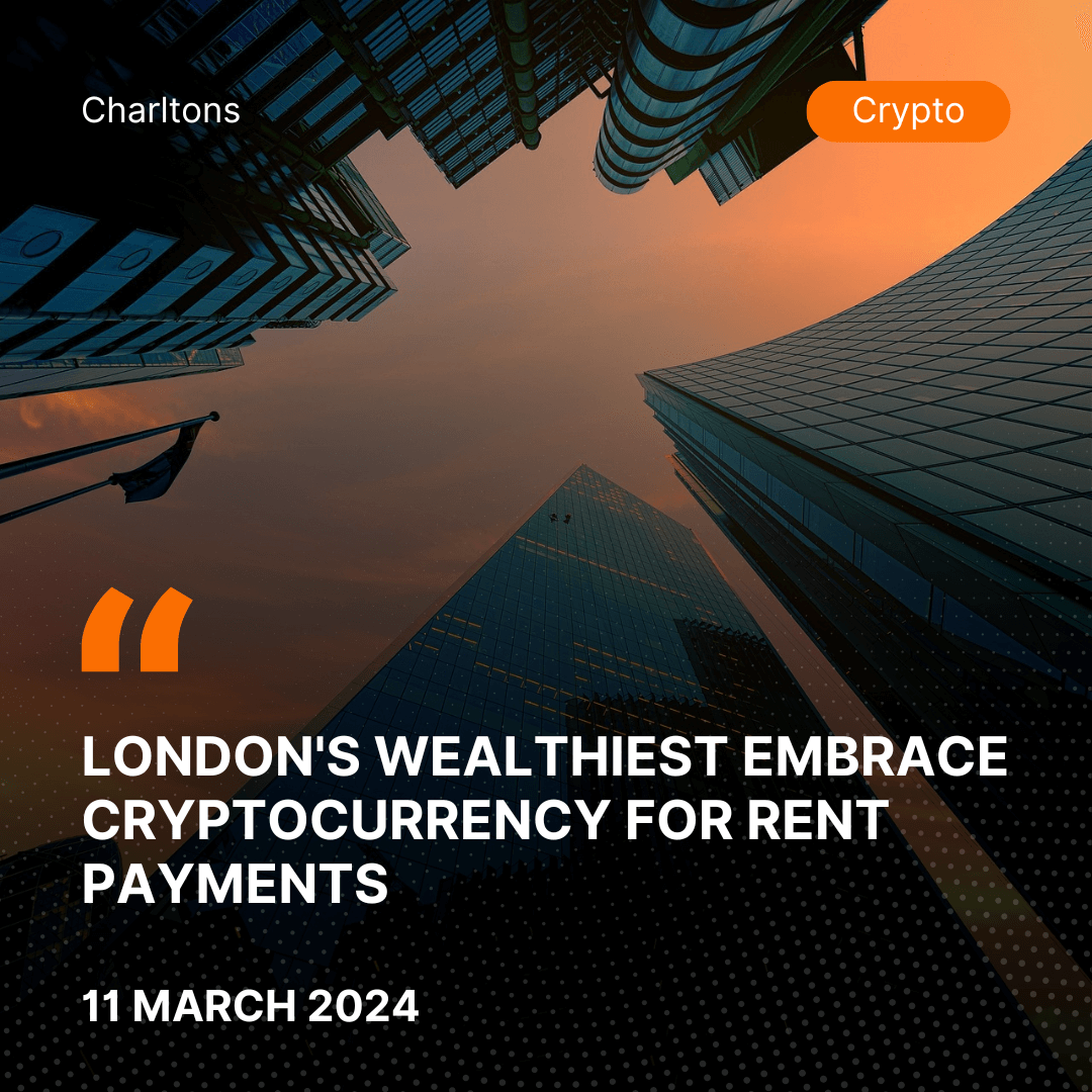 London’s Wealthiest Embrace Cryptocurrency for Rent Payments