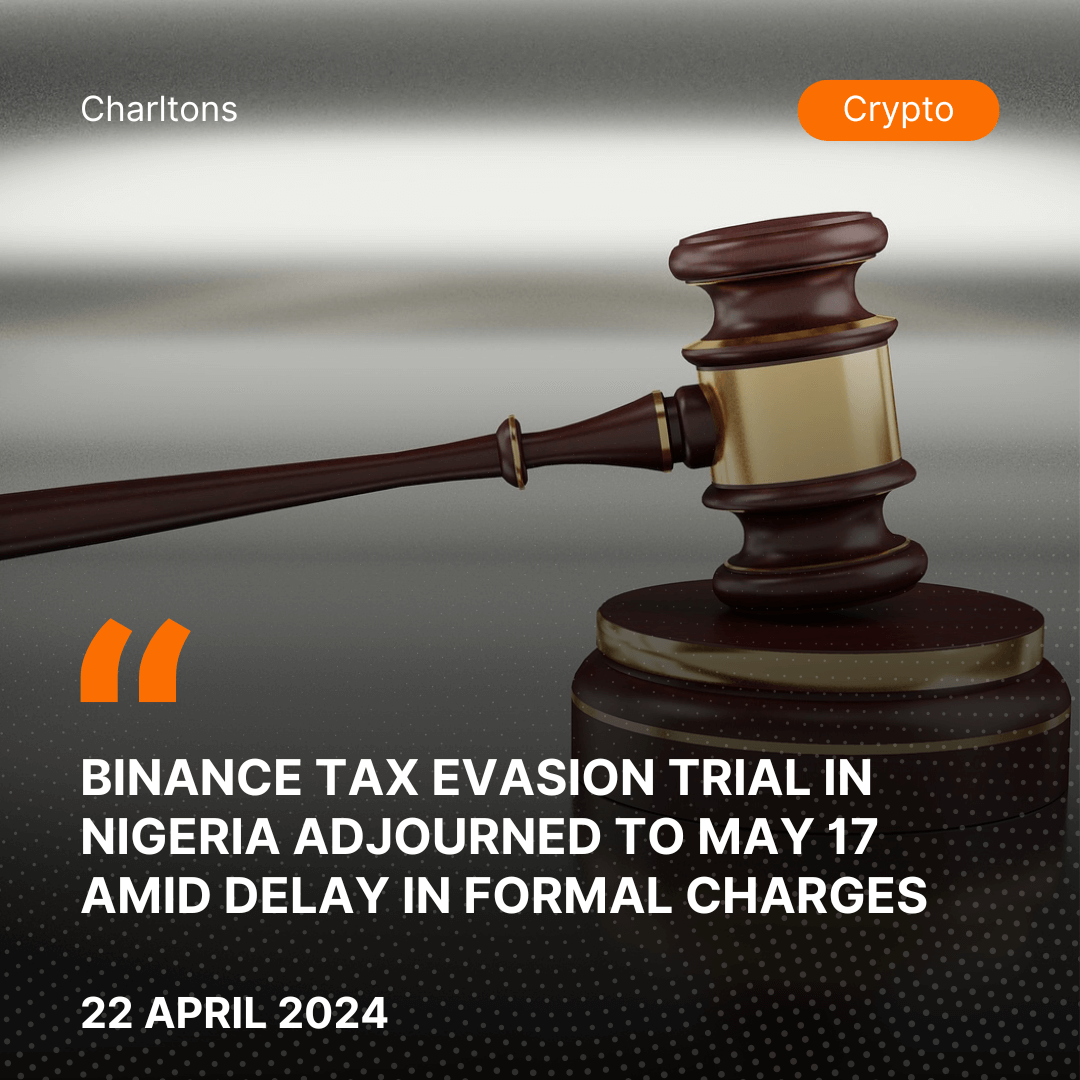 Binance Tax Evasion Trial in Nigeria Adjourned to May 17 Amid Delay in Formal Charges