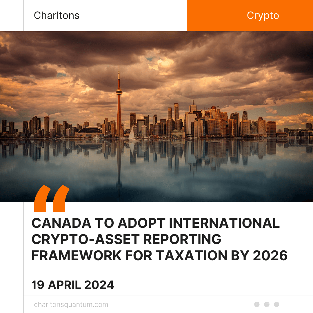 Canada to Adopt International Crypto-Asset Reporting Framework for Taxation by 2026