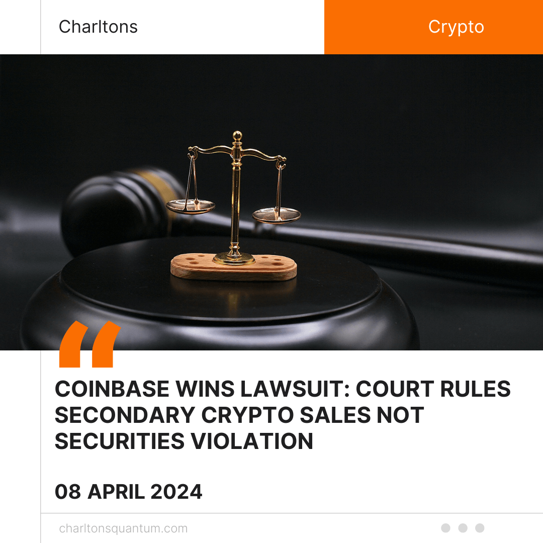 Coinbase Wins Lawsuit: Court Rules Secondary Crypto Sales Not Securities Violation
