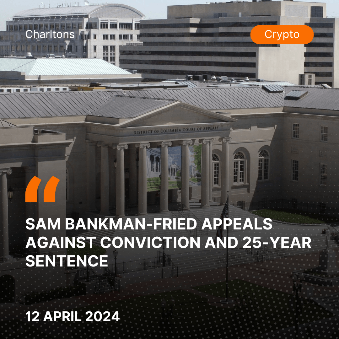 Sam Bankman-Fried Appeals Against Conviction and 25-Year Sentence