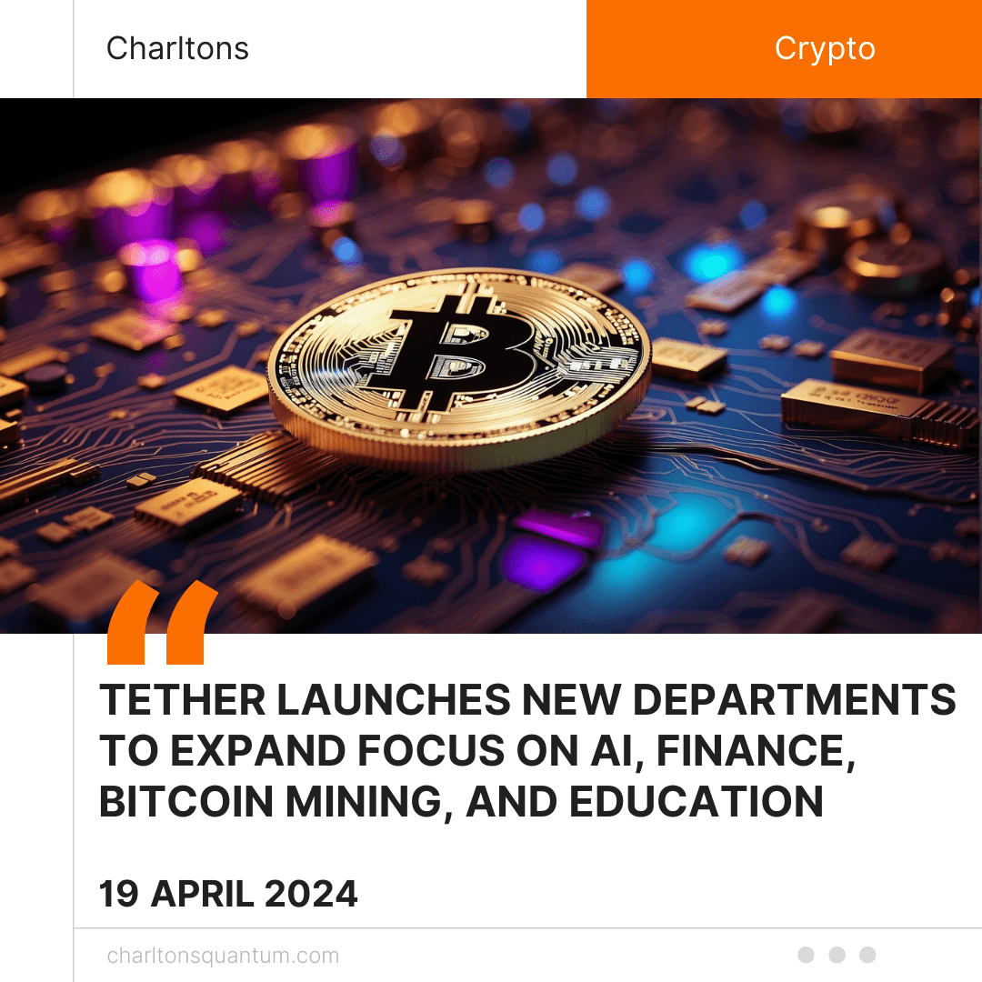 Tether Launches New Departments to Expand Focus on AI, Finance, Bitcoin Mining, and Education