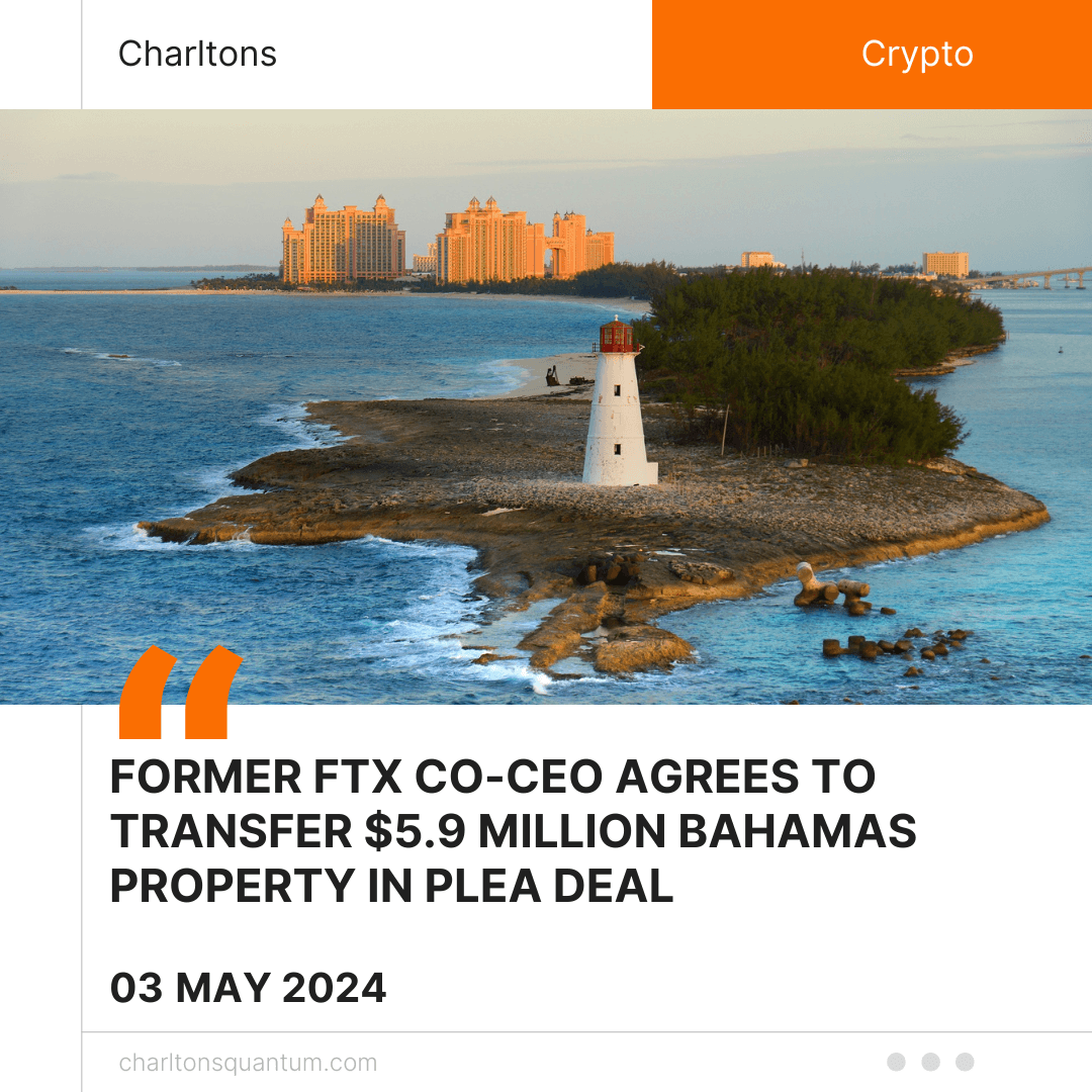 Former FTX Co-CEO Agrees to Transfer .9 Million Bahamas Property in Plea Deal