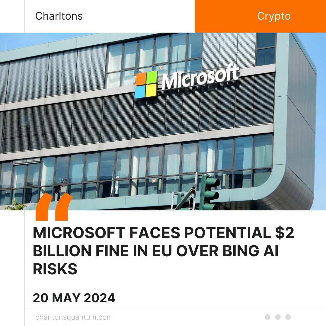 Microsoft Faces Potential  Billion Fine in EU Over Bing AI Risks