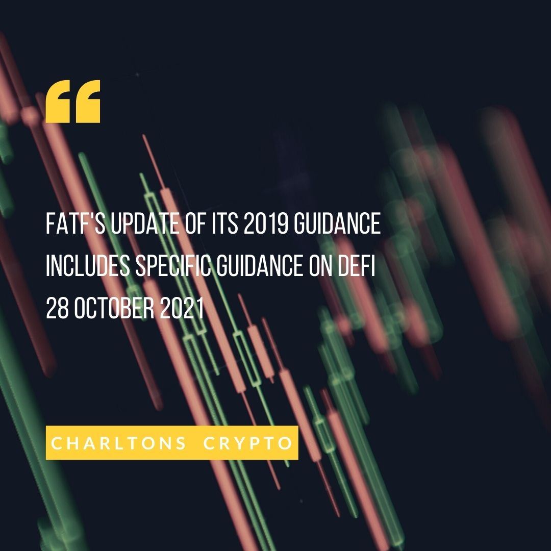 FATF’s update of its 2019 guidance includes specific guidance on DeFi 28 October 2021