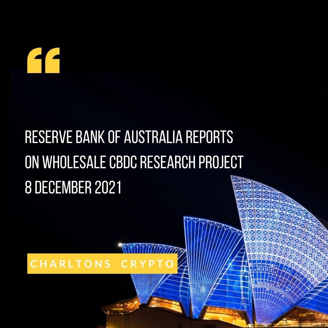 Reserve Bank of Australia reports on Wholesale CBDC Research Project 8 December 2021