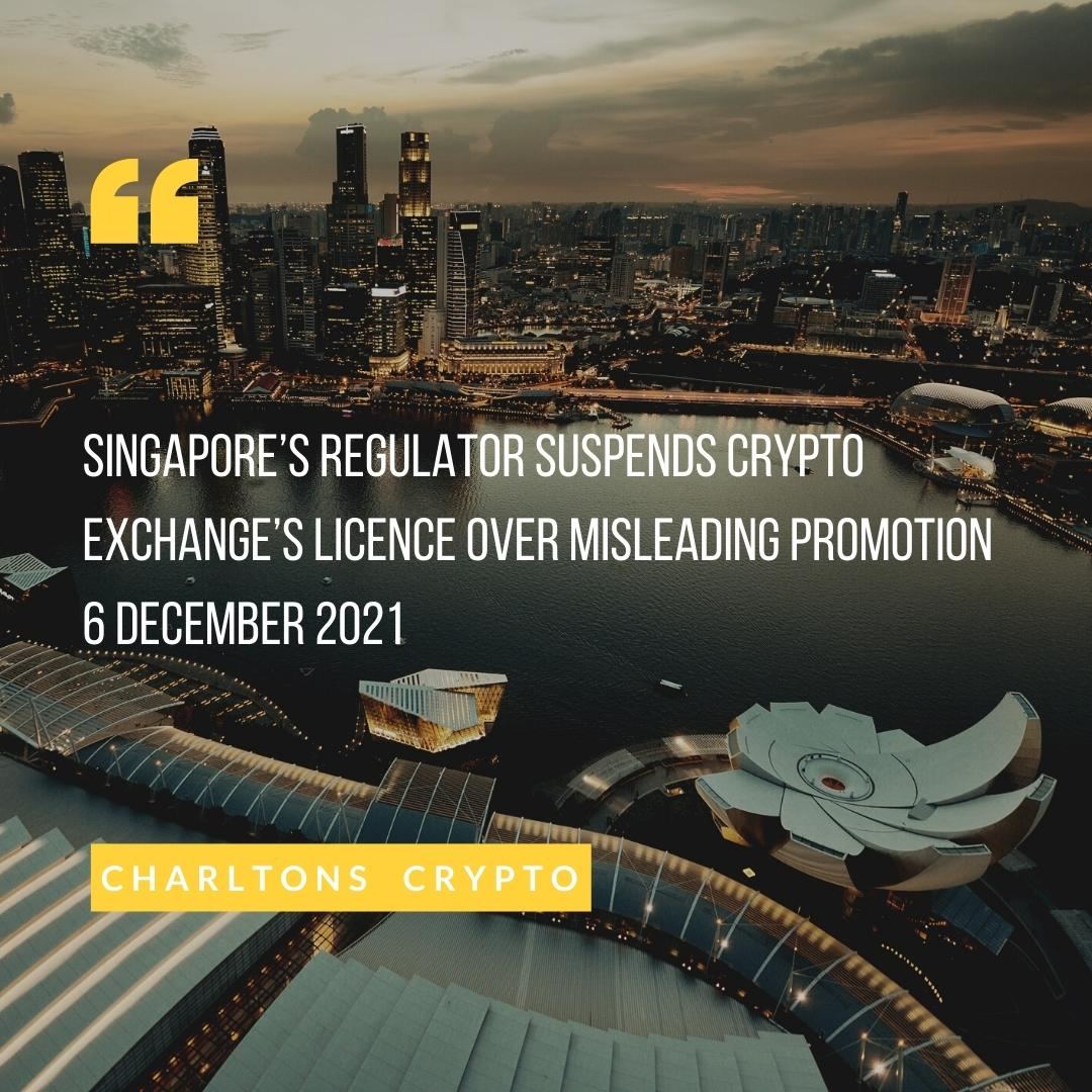 Singapore’s regulator suspends crypto exchange’s licence over misleading promotion 6 December 2021