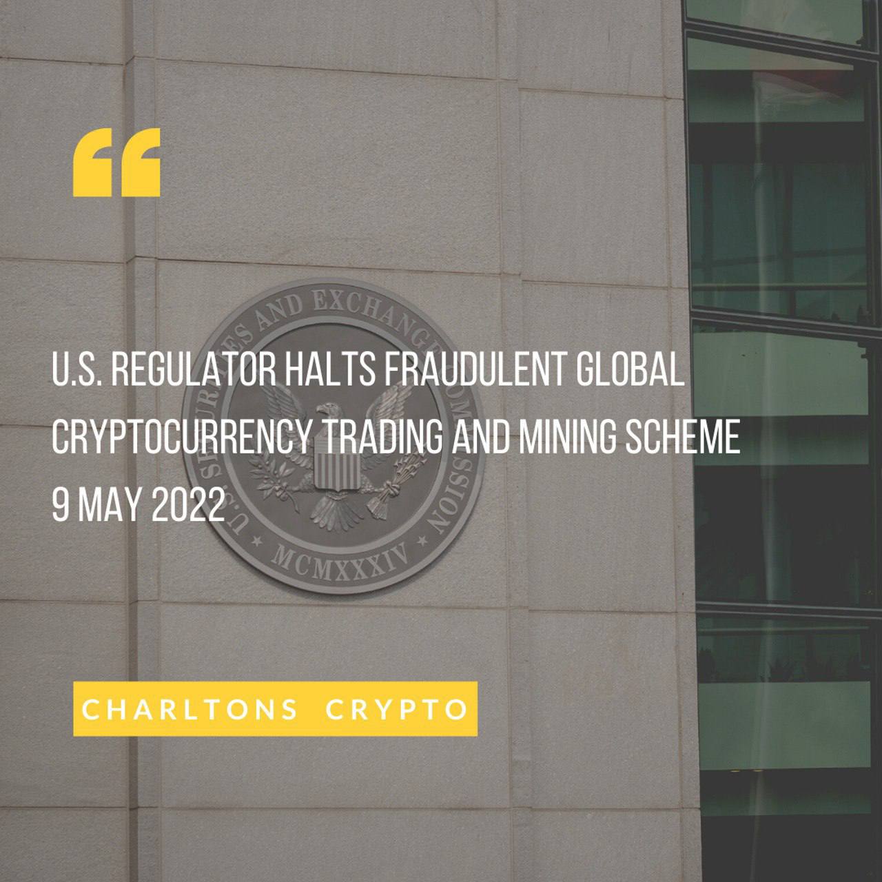 U.S. Regulator Halts Fraudulent Global Cryptocurrency Trading and Mining Scheme