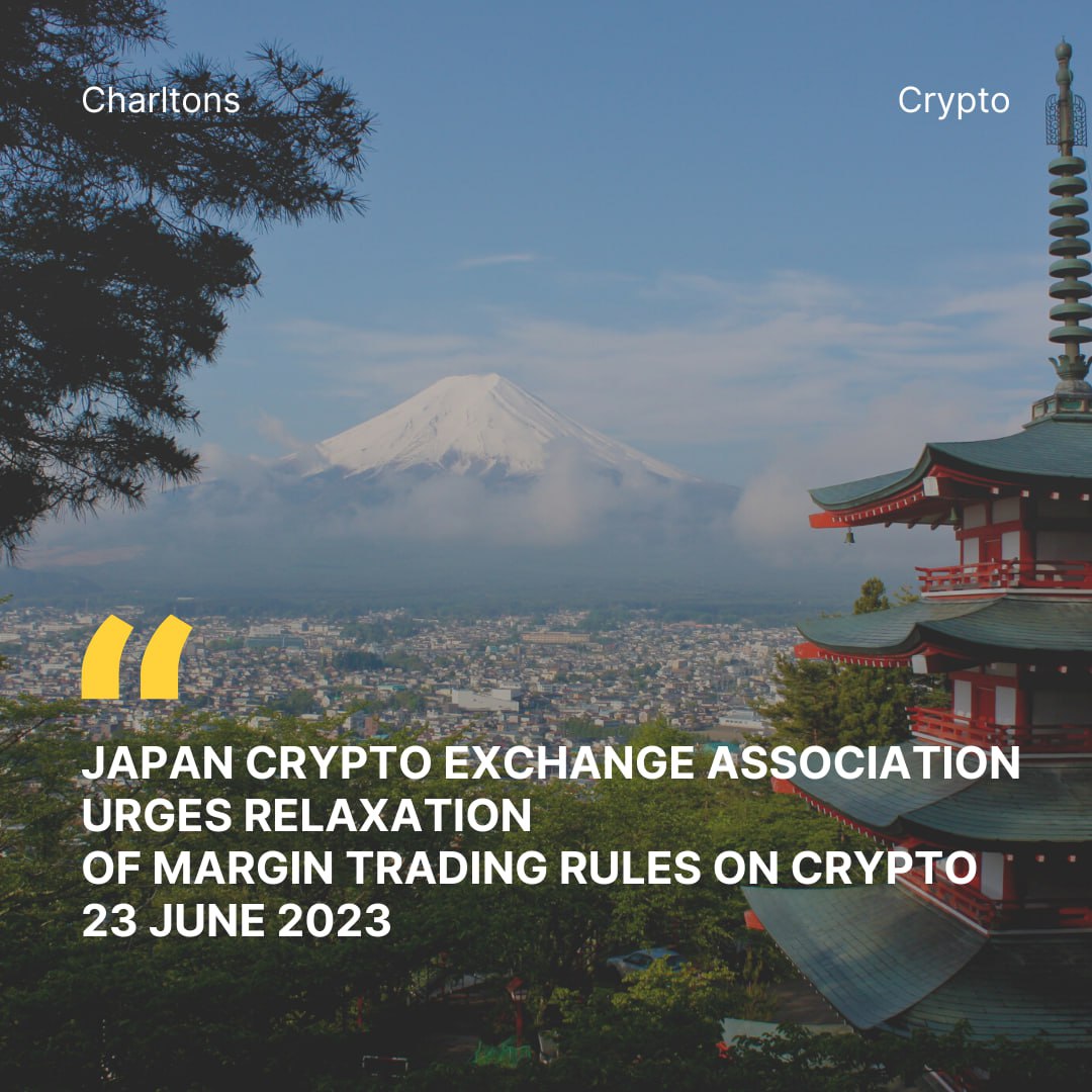 Japan Crypto Exchange Association Urges Relaxation of Margin Trading Rules of Crypto