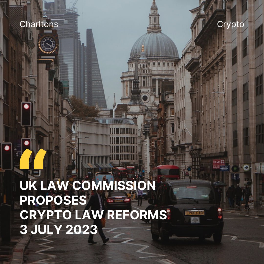 UK Law Commission Proposes Crypto Law Reforms