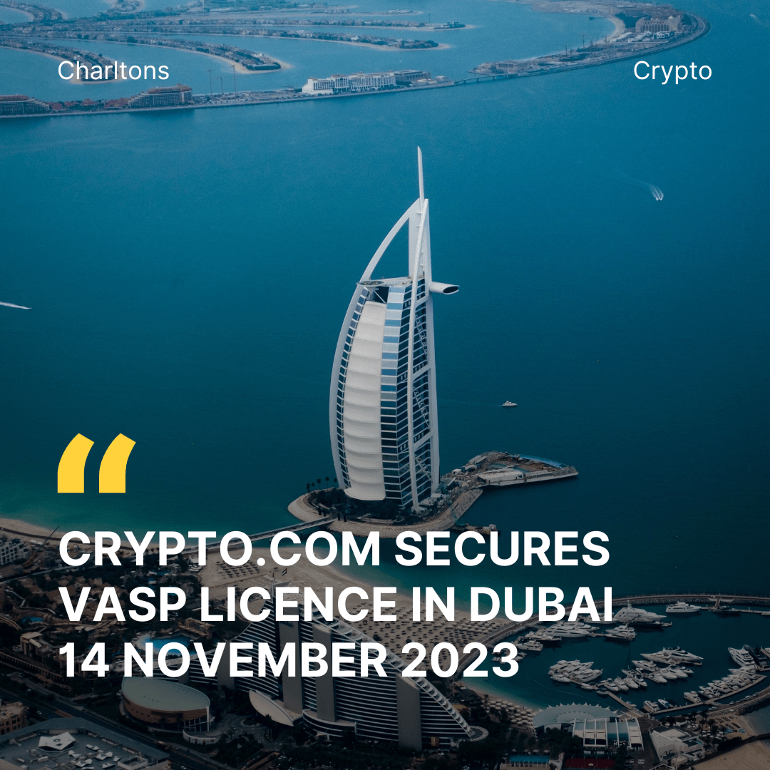 CRYPTO.COM SECURES VASP LICENCE IN DUBAI 14 November 2023
