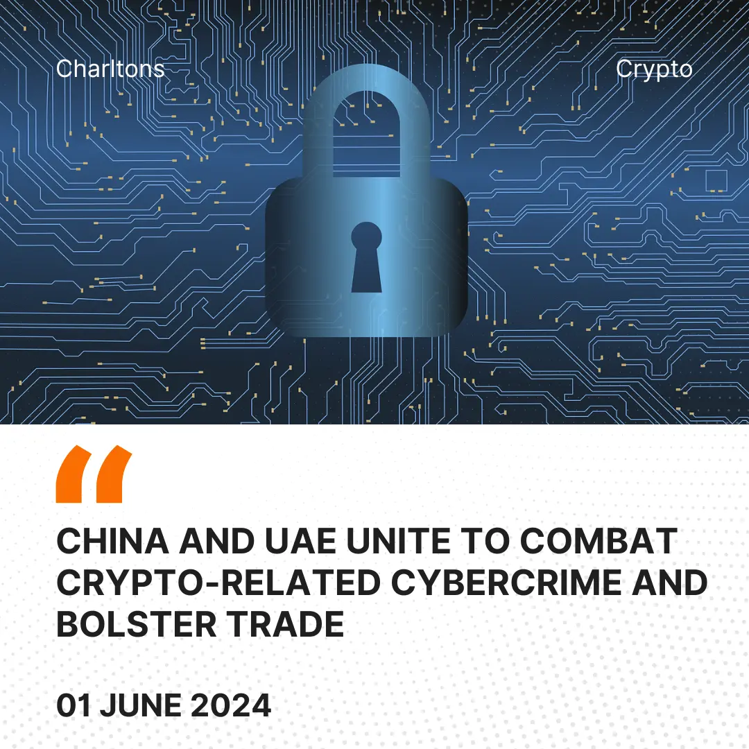 China and UAE Unite to Combat Crypto-Related Cybercrime and Bolster Trade