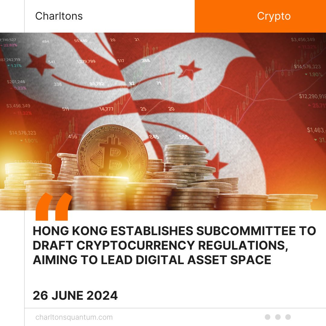 Hong Kong Establishes Subcommittee to Draft Cryptocurrency Regulations, Aiming to Lead Digital Asset Space