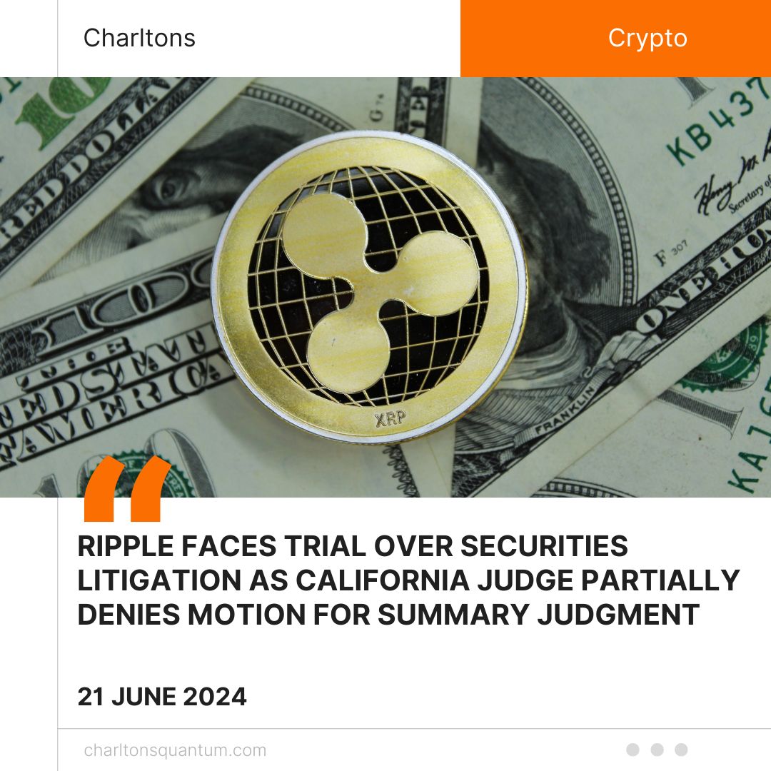 Ripple Faces Trial Over Securities Litigation as California Judge Partially Denies Motion for Summary Judgment