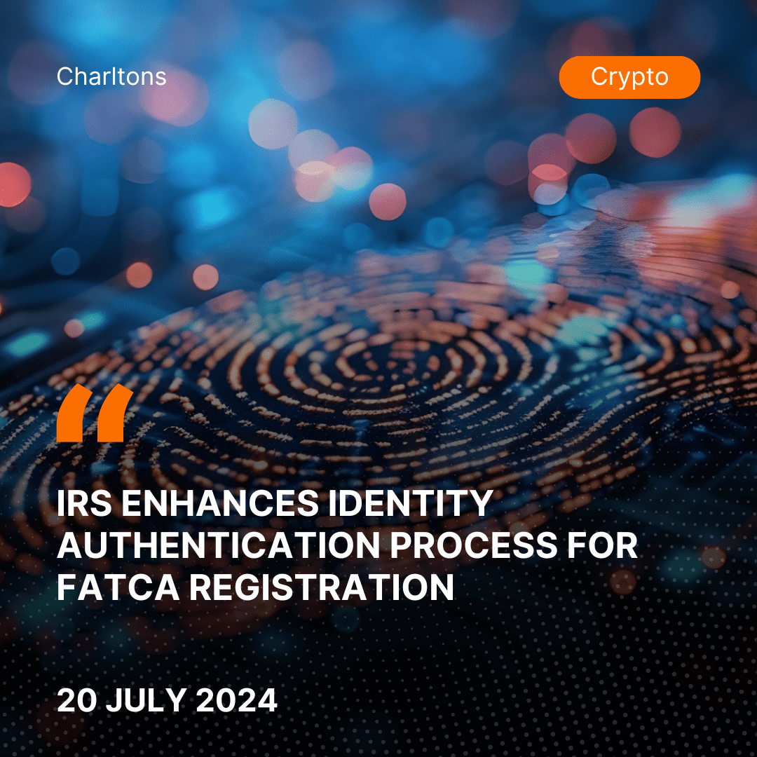 IRS Enhances Identity Authentication Process for FATCA Registration