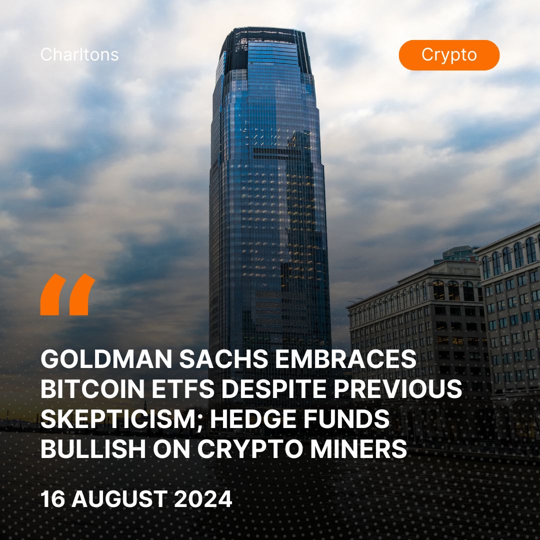 Goldman Sachs Embraces Bitcoin ETFs Despite Previous Skepticism; Hedge Funds Bullish on Crypto Miners