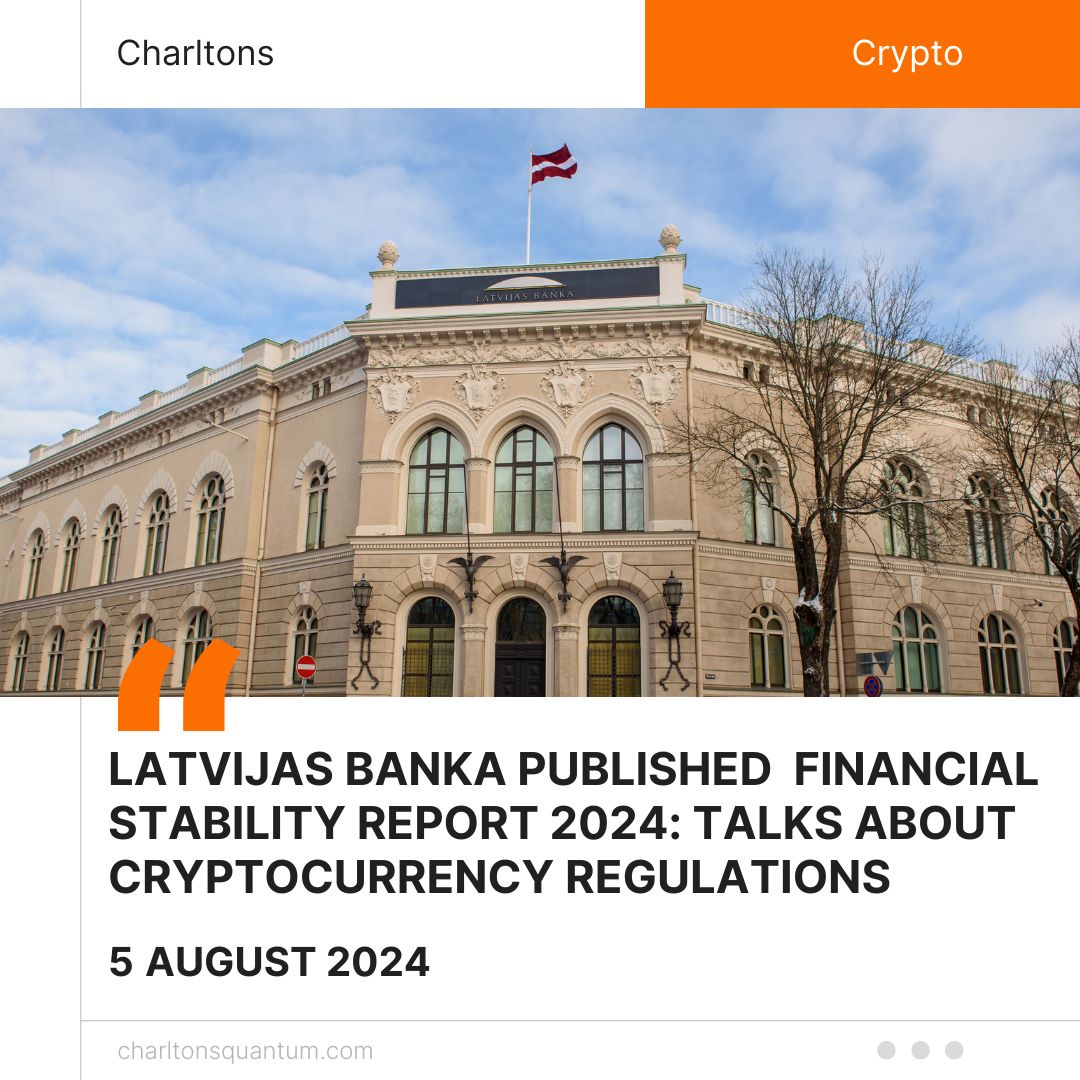 Latvijas Banka Published  Financial Stability Report 2024: Talks about Cryptocurrency Regulations