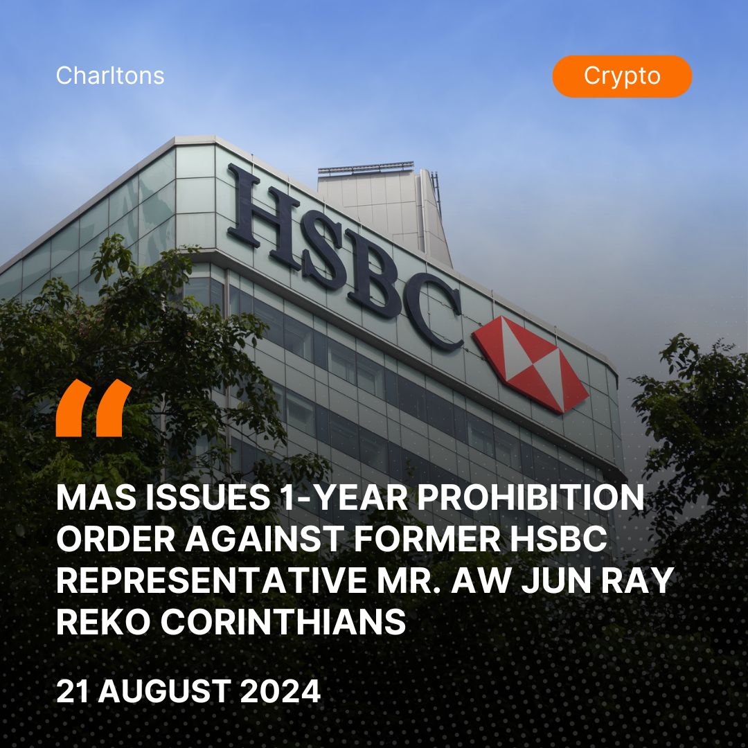 MAS Issues 1-Year Prohibition Order Against Former HSBC Representative Mr. Aw Jun Ray Reko Corinthians