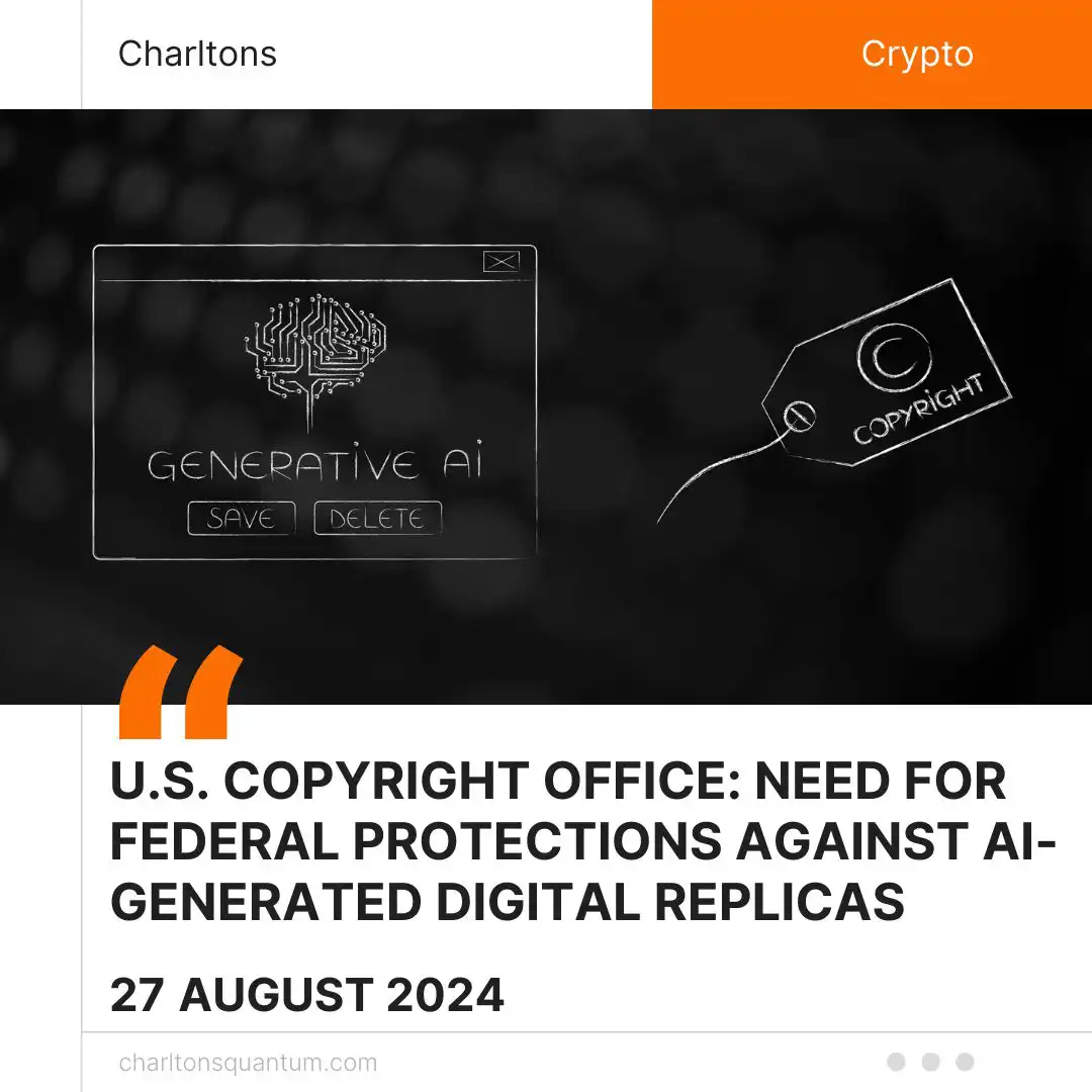 U.S. Copyright Office: Need for Federal Protections Against AI-Generated Digital Replicas