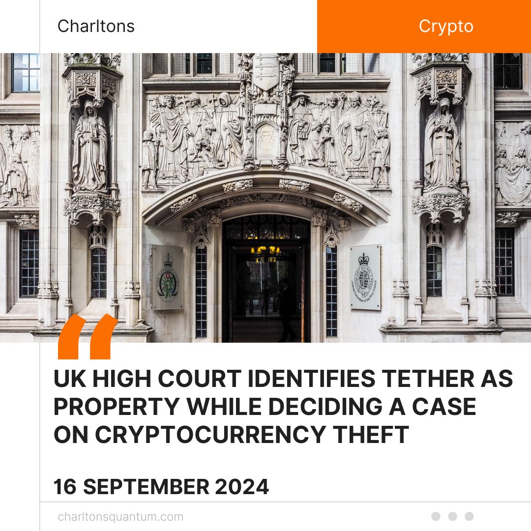 UK High Court Identifies Tether as Property while Deciding a Case on Cryptocurrency Theft