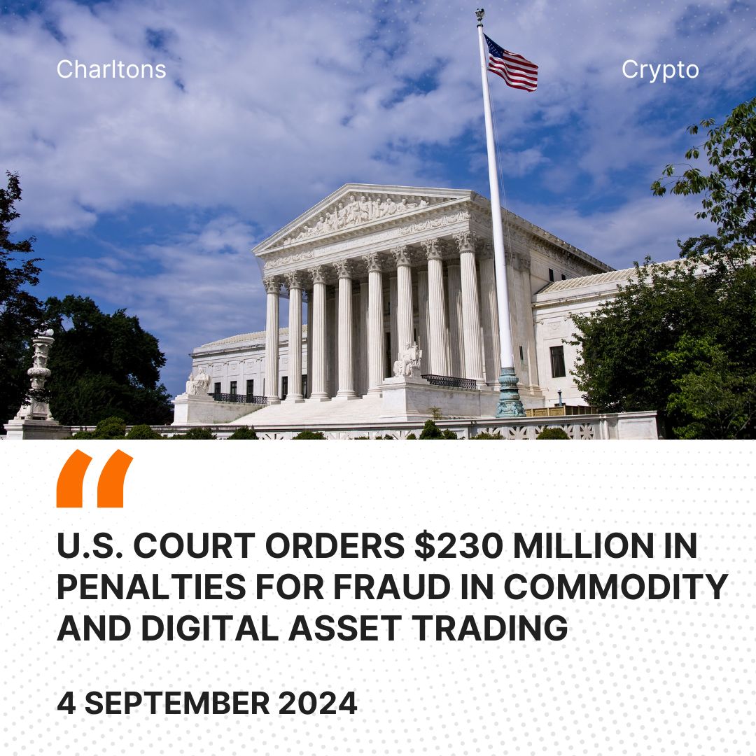 U.S. Court Orders 0 Million in Penalties for Fraud in Commodity and Digital Asset Trading