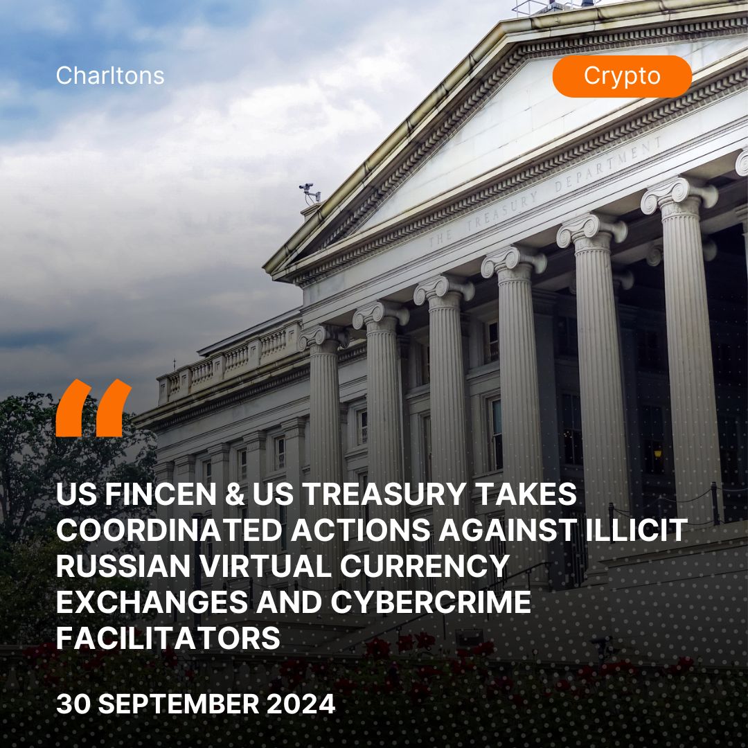 US FinCEN & US Treasury Takes Coordinated Actions Against Illicit Russian Virtual Currency Exchanges and Cybercrime Facilitators