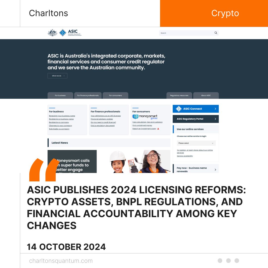 ASIC Publishes 2024 Licensing Reforms Crypto Assets BNPL Regulations and Financial Accountability Among Key Changes Charltons Quantum