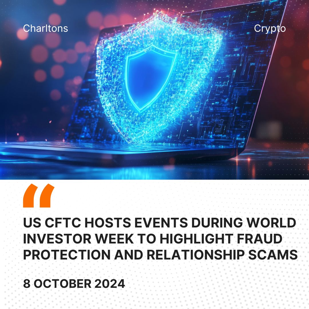 US CFTC Hosts Events During World Investor Week to Highlight Fraud Protection and Relationship Scams