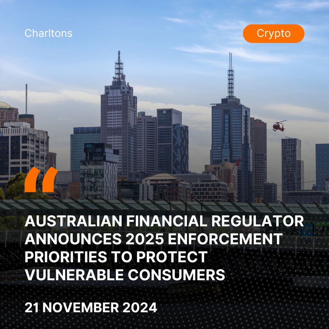 Australian Financial Regulator Announces 2025 Enforcement Priorities to Protect Vulnerable Consumers