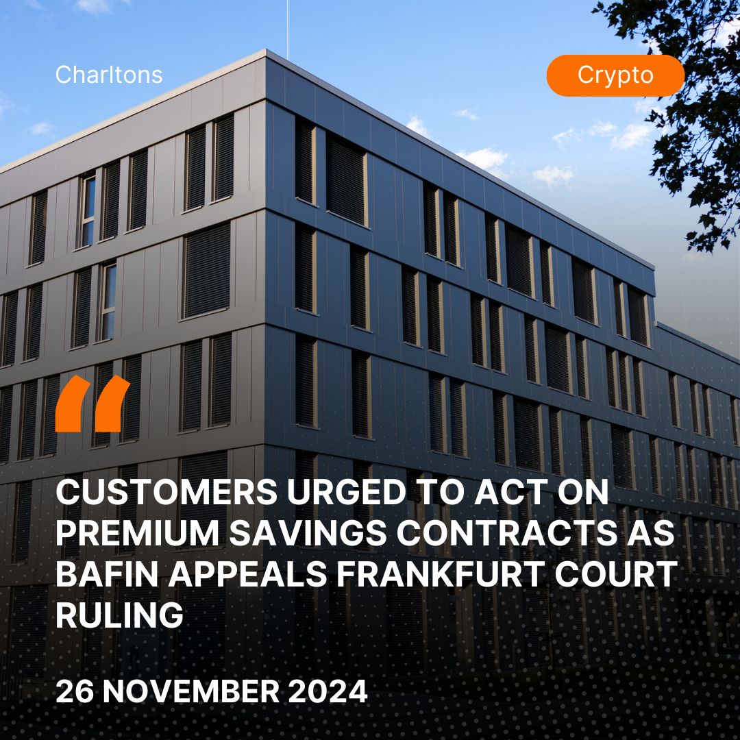 Customers Urged to Act on Premium Savings Contracts as BaFin Appeals Frankfurt Court Ruling