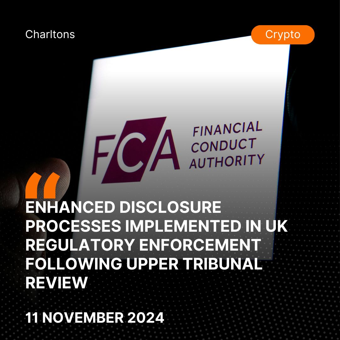 Enhanced Disclosure Processes Implemented in UK Regulatory Enforcement Following Upper Tribunal Review