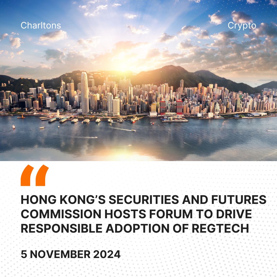 Hong Kong’s Securities and Futures Commission Hosts Forum to Drive Responsible Adoption of RegTech