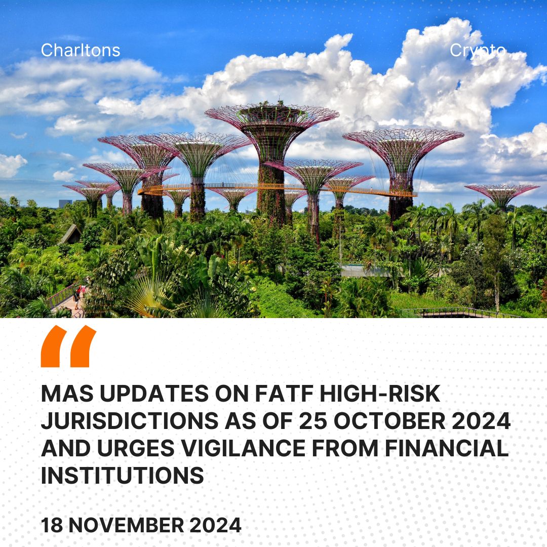 MAS updates on FATF High-Risk Jurisdictions as of 25 October 2024 and Urges Vigilance from Financial Institutions