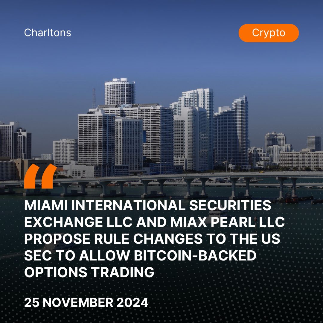 Miami International Securities Exchange LLC and MIAX PEARL LLC Propose Rule Changes to the US SEC to Allow Bitcoin-Backed Options Trading