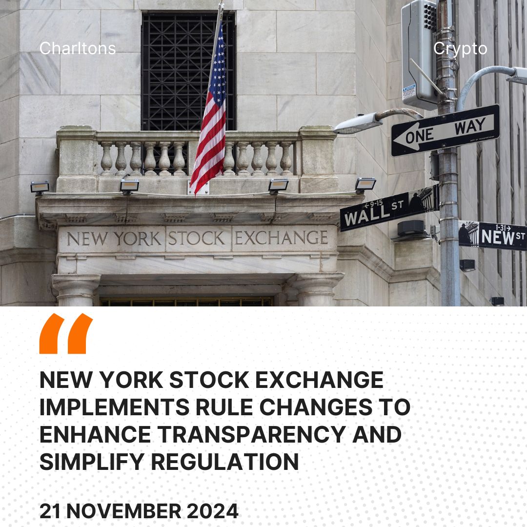 New York Stock Exchange Implements Rule Changes to Enhance Transparency and Simplify Regulation