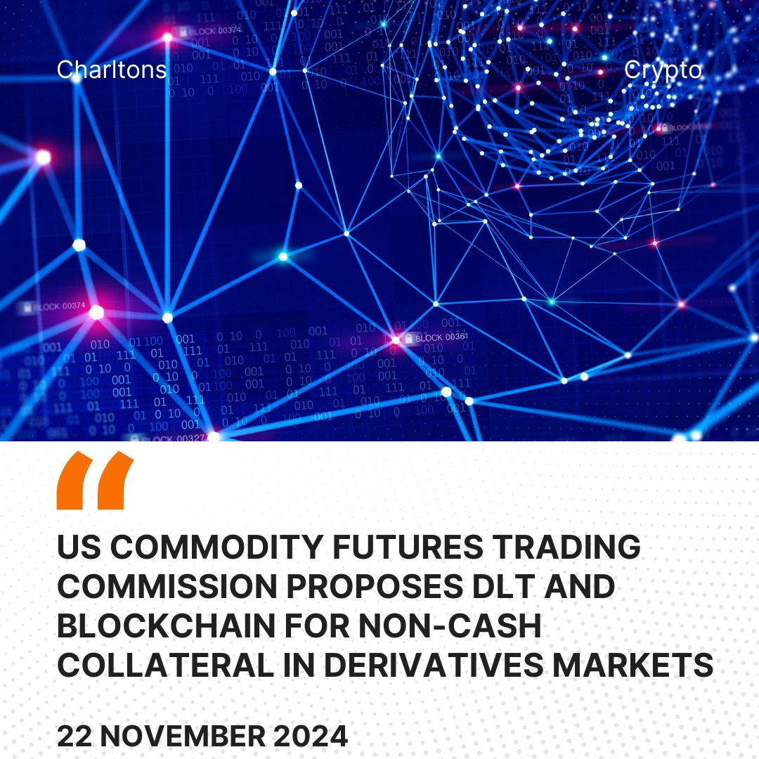 US Commodity Futures Trading Commission Proposes DLT and Blockchain for Non-Cash Collateral in Derivatives Markets