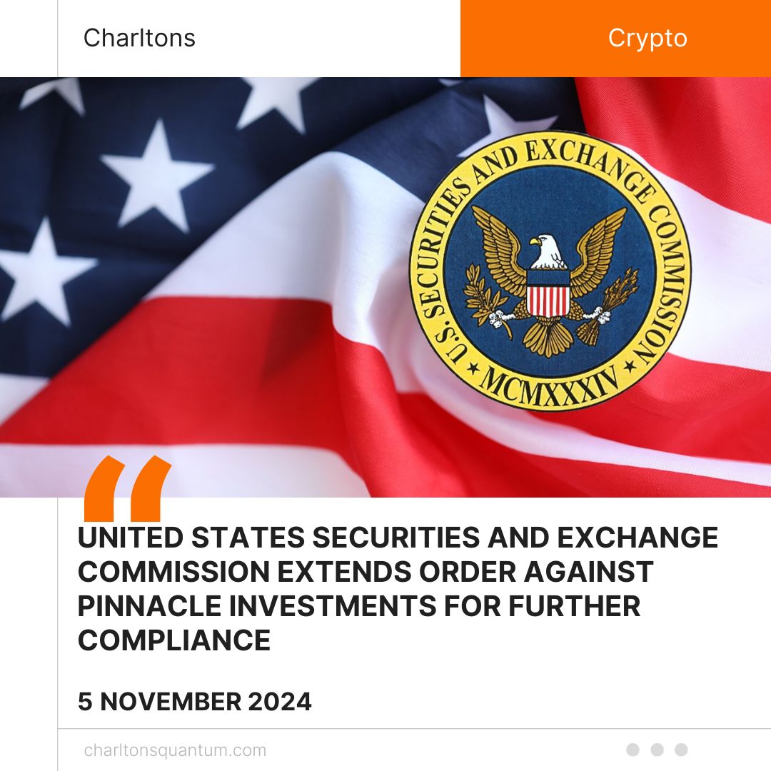 United States Securities and Exchange Commission Extends Order Against Pinnacle Investments for Further Compliance