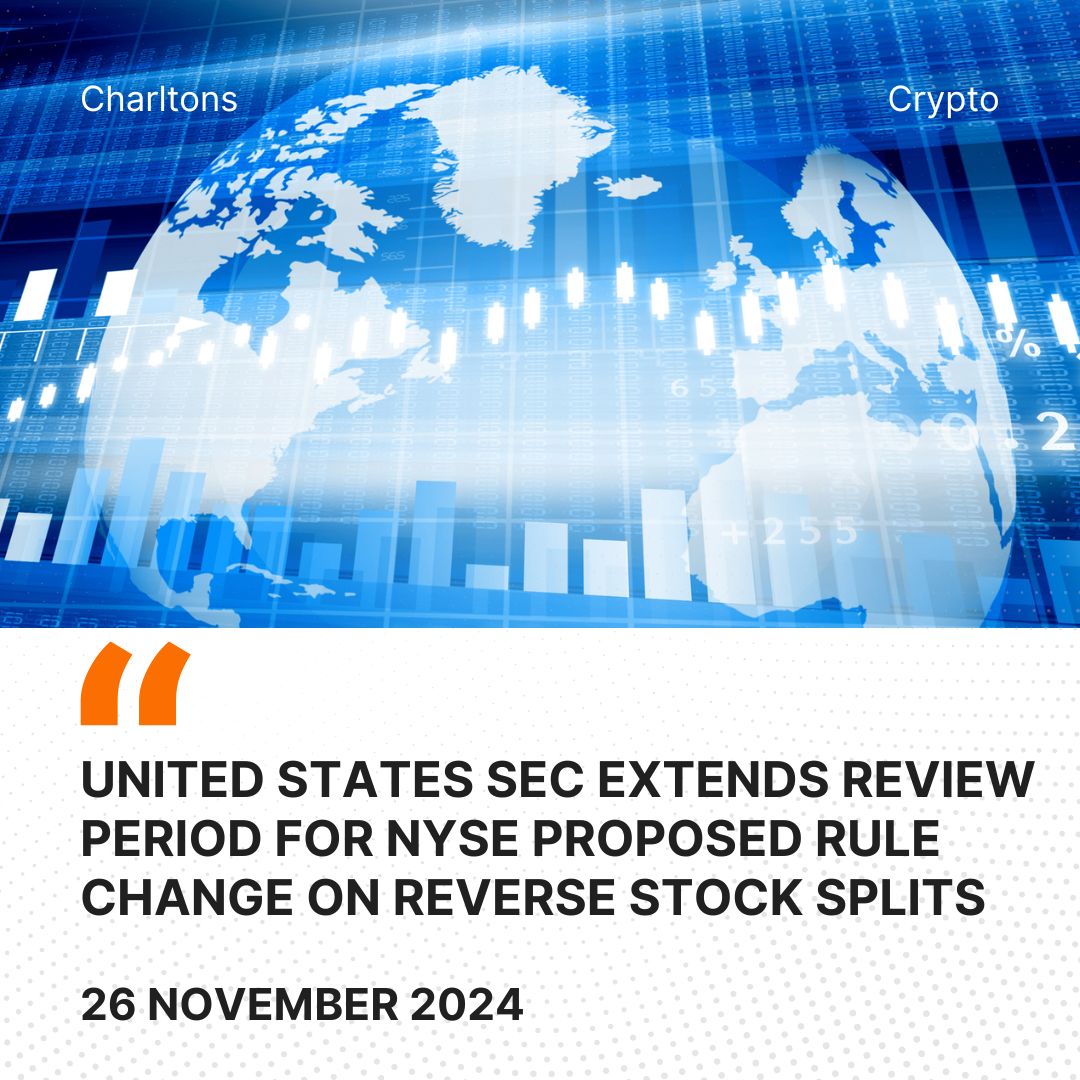 United States SEC Extends Review Period for NYSE Proposed Rule Change on Reverse Stock Splits